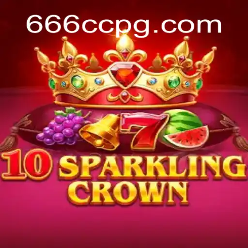 Descubra o Mundo Fascinante de 10SparklingCrown no 666CC.BET