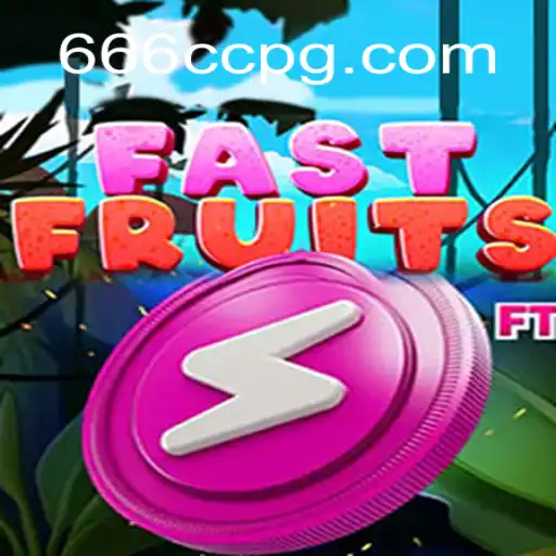 Descubra o Mundo do Jogo FastFruits na Plataforma 666CC.BET