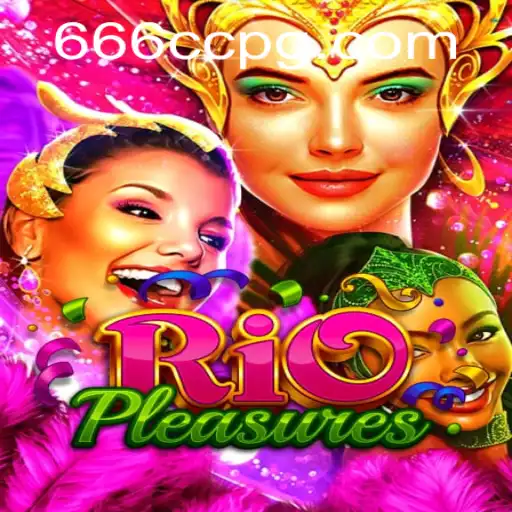 Descubra o Mundo Empolgante do Jogo RioPleasures em 666CC.BET